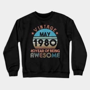 40th Birthday May Vintage 1980 Gifts Women Men Crewneck Sweatshirt